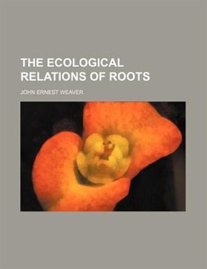 The Ecological Relations of Roots