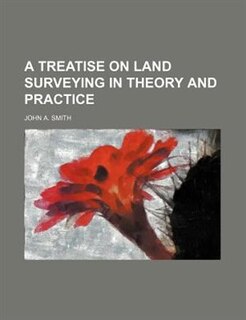 Front cover_A treatise on land surveying in theory and practice