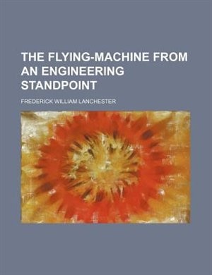 The flying-machine from an engineering standpoint