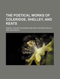 Front cover_The poetical works of Coleridge, Shelley, and Keats