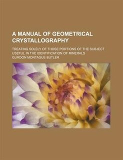 Couverture_A manual of geometrical crystallography; treating solely of those portions of the subject useful in the identification of minerals