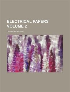 Electrical papers Volume 2