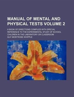 Couverture_Manual of mental and physical tests; a book of directions compiled with special reference to the experimental study of school children in the laboratory or classroom Volume 2
