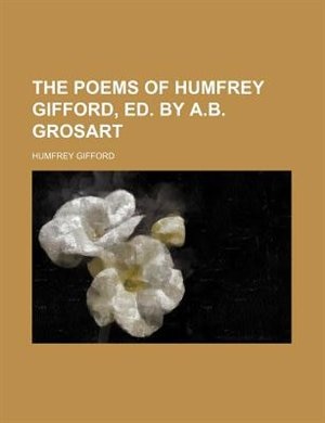 Couverture_The poems of Humfrey Gifford, ed. by A.B. Grosart