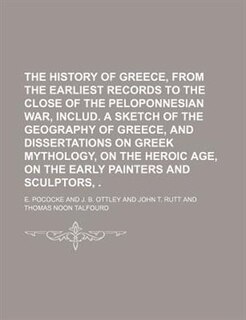 Couverture_The history of Greece, from the earliest records to the close of the peloponnesian war, includ. A Sketch of the Geography of Greece, and dissertations on greek mythology, on the heroic age, on the early painters and sculptors,