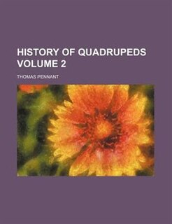 History of quadrupeds Volume 2