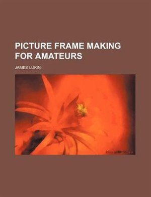 Couverture_Picture frame making for amateurs