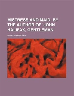 Couverture_Mistress and maid, by the author of 'John Halifax, gentleman'