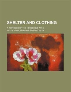 Front cover_Shelter and clothing; a textbook of the household arts