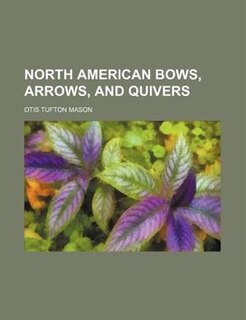North American bows, arrows, and quivers