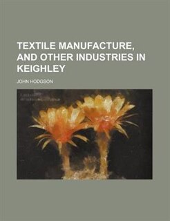 Front cover_Textile manufacture, and other industries in Keighley