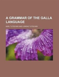 Front cover_A grammar of the Galla language