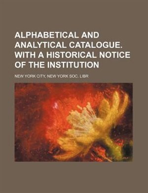 Front cover_Alphabetical and analytical catalogue. With a historical notice of the institution