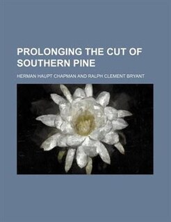 Prolonging the cut of southern pine