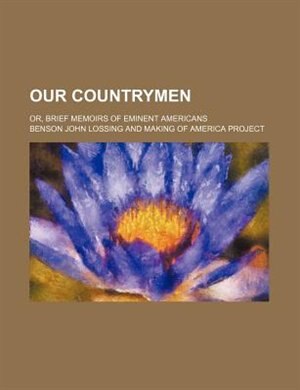 Our countrymen; or, brief memoirs of eminent Americans