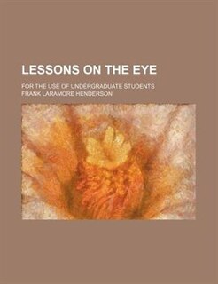 Front cover_Lessons on the eye; for the use of undergraduate students