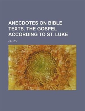 Couverture_Anecdotes on Bible texts. The Gospel according to st. Luke