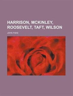 Front cover_Harrison, McKinley, Roosevelt, Taft, Wilson