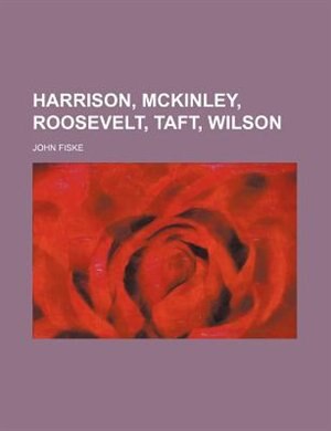 Front cover_Harrison, McKinley, Roosevelt, Taft, Wilson