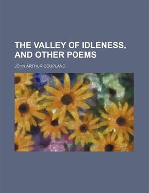 Couverture_The valley of idleness, and other poems