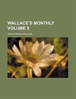 Front cover_Wallace's Monthly Volume 9