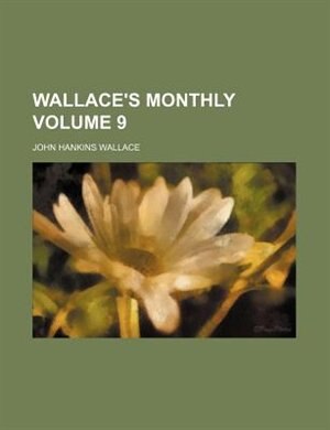 Front cover_Wallace's Monthly Volume 9