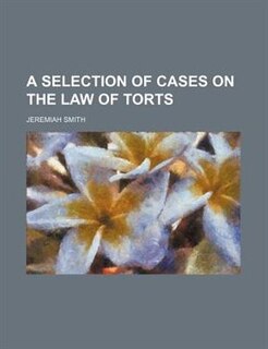 A selection of cases on the law of torts