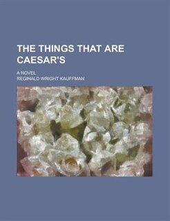 Couverture_The Things That Are Caesar's; A Novel