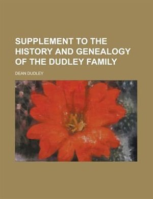 Front cover_Supplement To The History And Genealogy Of The Dudley Family