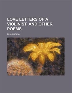 Couverture_Love letters of a violinist, and other poems