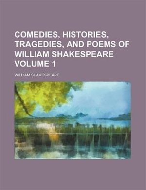 Front cover_Comedies, histories, tragedies, and poems of William Shakespeare Volume 1