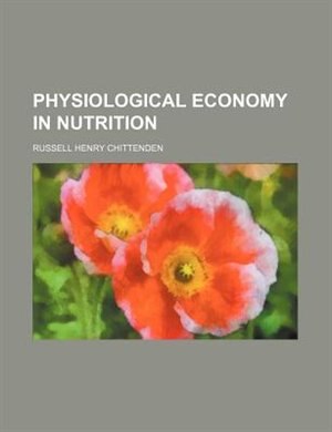 Physiological Economy In Nutrition