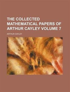 Front cover_The Collected Mathematical Papers Of Arthur Cayley Volume 7
