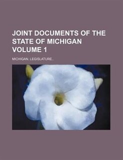 Front cover_Joint documents of the State of Michigan Volume 1