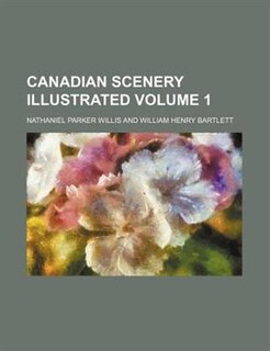 Front cover_Canadian scenery illustrated Volume 1