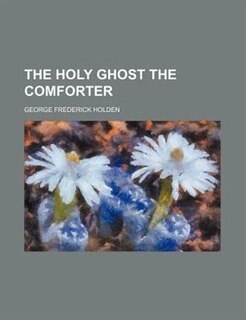 Front cover_The Holy Ghost the comforter