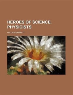 Front cover_Heroes of science. Physicists