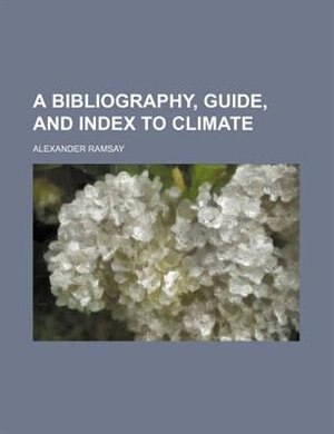 Front cover_A bibliography, guide, and index to climate