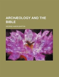 Archæology and the Bible