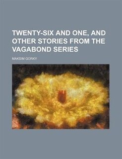 Twenty-Six and One, and Other Stories from the Vagabond Series
