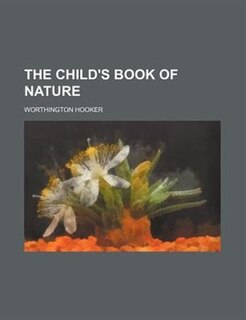 The child's book of nature