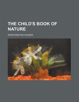 The child's book of nature