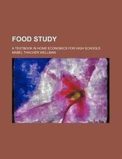 Food study; a textbook in home economics for high schools