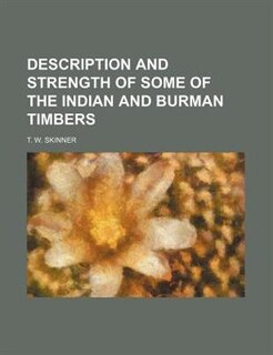 Front cover_Description and strength of some of the Indian and Burman timbers