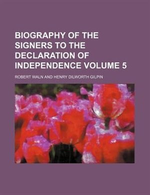 Front cover_Biography of the signers to the Declaration of independence Volume 5