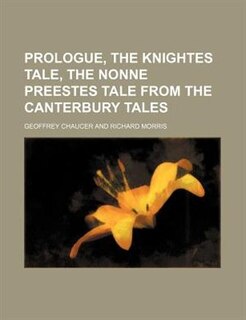 Front cover_Prologue, The knightes tale, The nonne preestes tale from The Canterbury tales