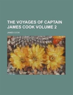 Front cover_The Voyages Of Captain James Cook Volume 2