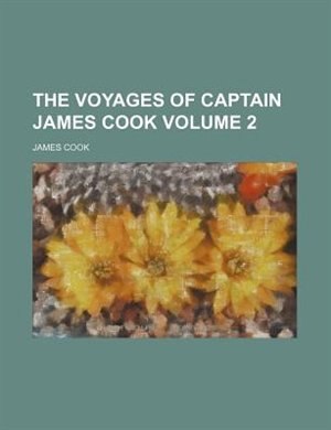 Front cover_The Voyages Of Captain James Cook Volume 2