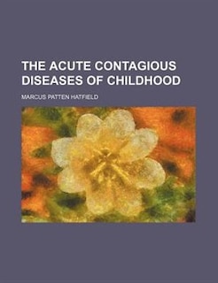 Couverture_The Acute contagious diseases of childhood