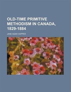 Front cover_Old-time Primitive Methodism in Canada, 1829-1884